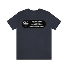 Load image into Gallery viewer, C&amp;CR &quot;It&#39;s the Passion I&quot; Unisex Jersey Tee
