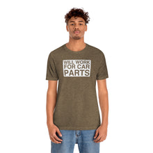 Load image into Gallery viewer, &quot;Will Work for Car Parts&quot; Round Unisex Jersey Tee (White)