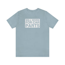Load image into Gallery viewer, &quot;Will Work for Car Parts&quot; Round Unisex Jersey Tee (White)