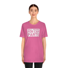 Load image into Gallery viewer, &quot;Will Work for Car Parts&quot; Round Unisex Jersey Tee (White)