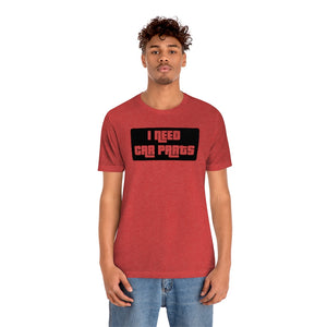 "I NEED CAR PARTS" Unisex Jersey Tee (Black)
