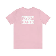 Load image into Gallery viewer, &quot;Will Work for Car Parts&quot; Round Unisex Jersey Tee (White)