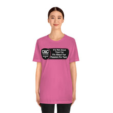 Load image into Gallery viewer, C&amp;CR &quot;It&#39;s the Passion I&quot; Unisex Jersey Tee