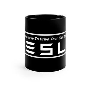 "You Actually Drive" Tesla 11oz Black Mug