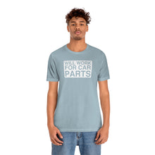 Load image into Gallery viewer, &quot;Will Work for Car Parts&quot; Round Unisex Jersey Tee (White)