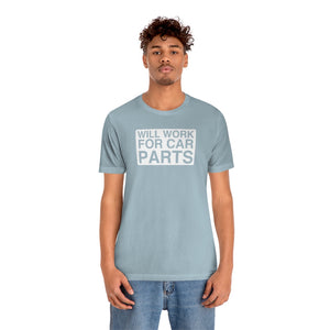 "Will Work for Car Parts" Round Unisex Jersey Tee (White)