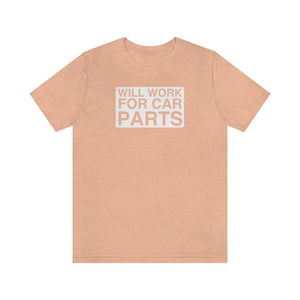 "Will Work for Car Parts" Round Unisex Jersey Tee (White)