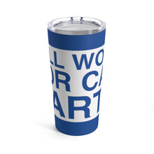 Load image into Gallery viewer, &quot;Will Work For Car Parts&quot; Tumbler 20oz (Blue)