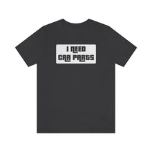 Load image into Gallery viewer, &quot;I Need Car Parts&quot; Unisex Jersey Tee (White)