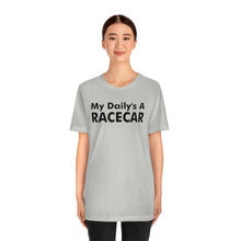 Load image into Gallery viewer, &quot;My Daily&#39;s A Racecar&quot; Unisex Tee