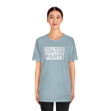 Load image into Gallery viewer, &quot;Will Work for Car Parts&quot; Round Unisex Jersey Tee (White)