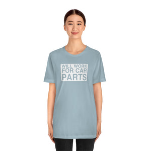 "Will Work for Car Parts" Round Unisex Jersey Tee (White)