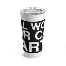 Load image into Gallery viewer, &quot;Will Work For Car Parts&quot; Tumbler 20oz (White)