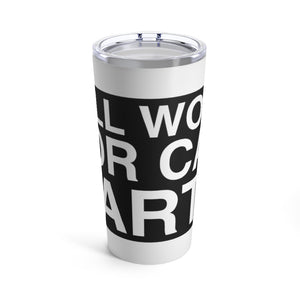 "Will Work For Car Parts" Tumbler 20oz (White)