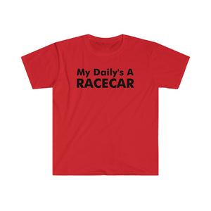 "My Daily's A Racecar" Unisex Gildan Tee