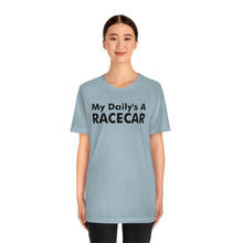 Load image into Gallery viewer, &quot;My Daily&#39;s A Racecar&quot; Unisex Tee