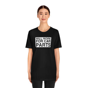 "Will Work for Car Parts" Round Unisex Jersey Tee (White)