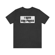 Load image into Gallery viewer, &quot;I Need Car Parts&quot; Unisex Jersey Tee (White)