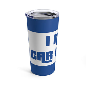 "I Need Car Parts" Tumbler 20oz