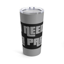 Load image into Gallery viewer, &quot;I Need Car Parts&quot; Tumbler 20oz