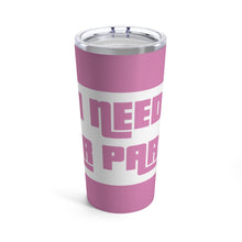 Load image into Gallery viewer, &quot;I Need Car Parts&quot; Tumbler 20oz